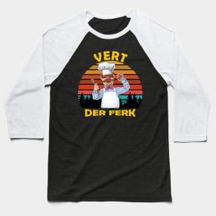 Vert Der Ferk the swedish chef Baseball T-Shirt